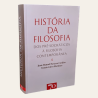 História da Filosofia - Dos Pré-Socráticos à Filosofia Contemporânea