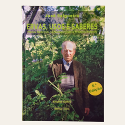 Ervas, Usos e Saberes - Plantas Medicinais no Alentejo e outros Produtos Naturais