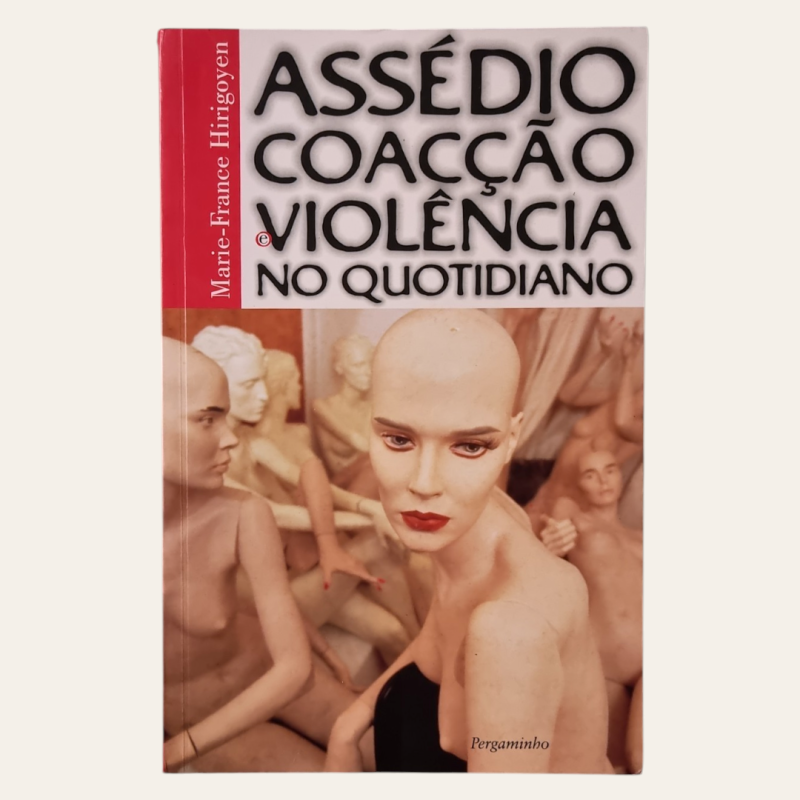 Assédio, Coação e Violência no Quotidiano