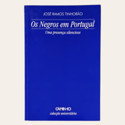 Os Negros em Portugal - Uma Presença Silenciosa