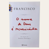 Francisco - O Nome de Deus é Misericórdia