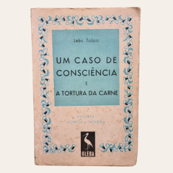 Um Caso de Consciência e A Tortura da Carne