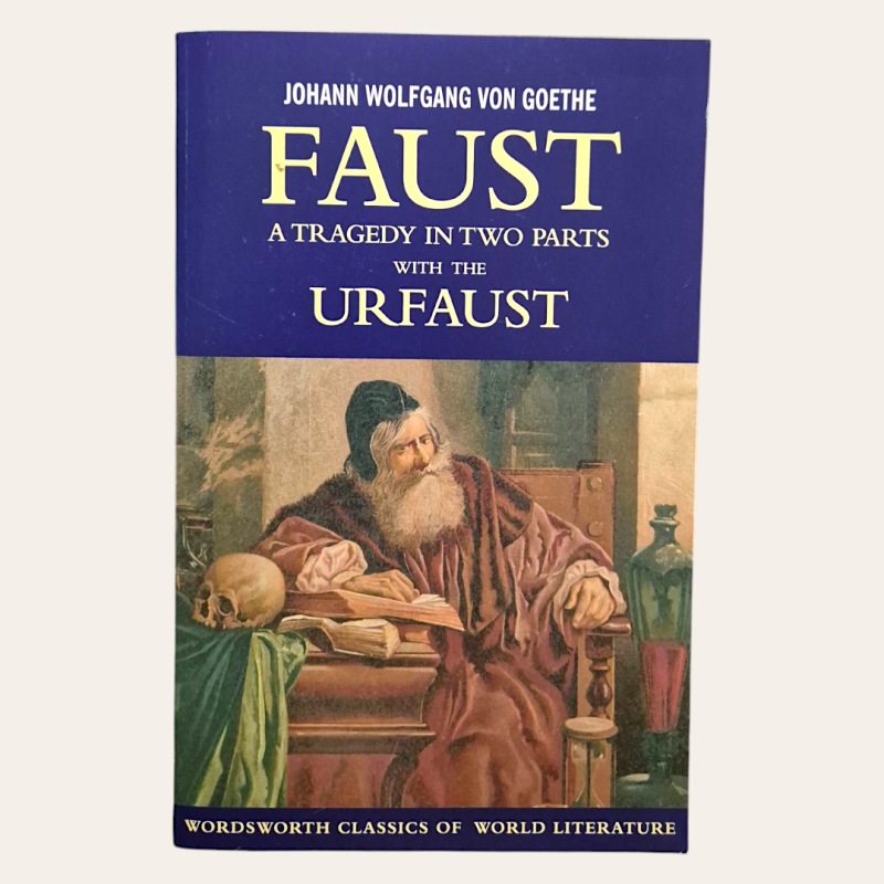 Faust - A Tragedy in Two Parts with the Urfaust