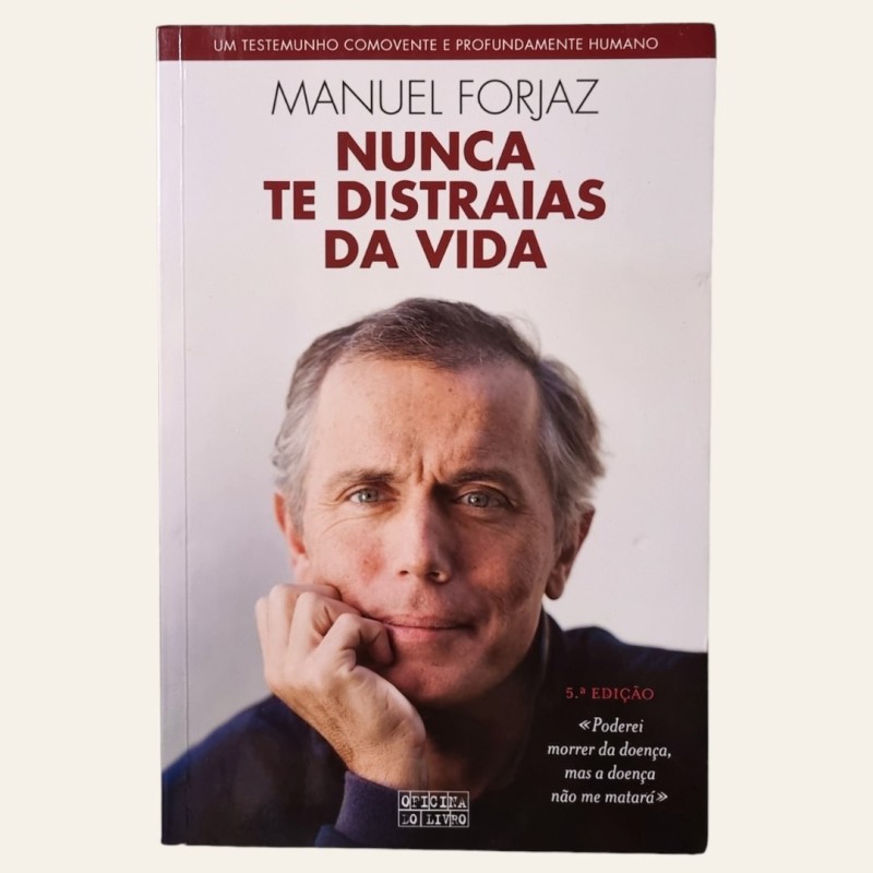 Nunca Te Distraias da Vida