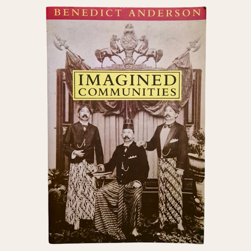 Imagined Communities: Reflections on the Origin and Spread of Nationalism