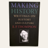 Making History: Writings on History and Culture
