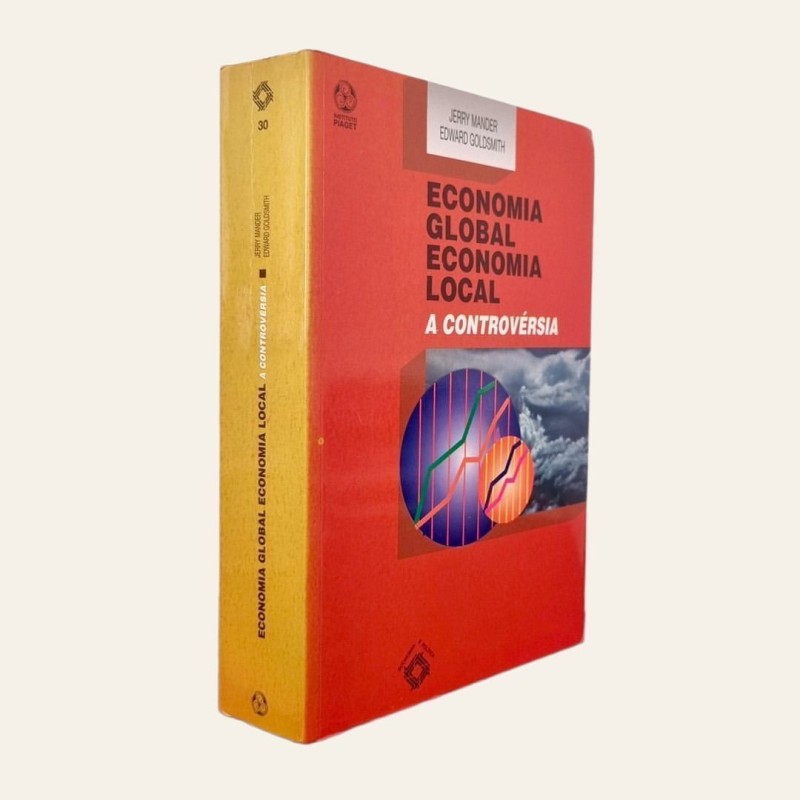 Economia Global, Economia Local - A Controvérsia