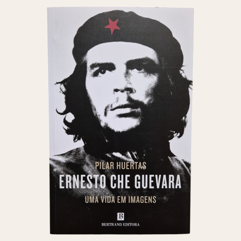 Ernesto Che Guevara - Uma Vida em Imagens