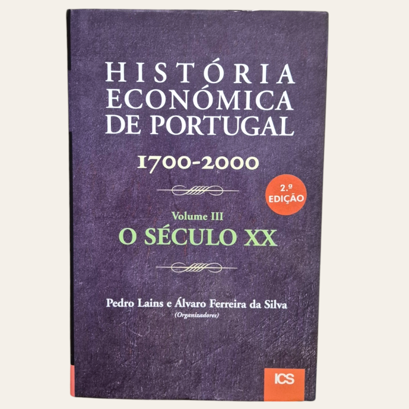 História Económica de Portugal 1700-2000 - Vol III O Século XX