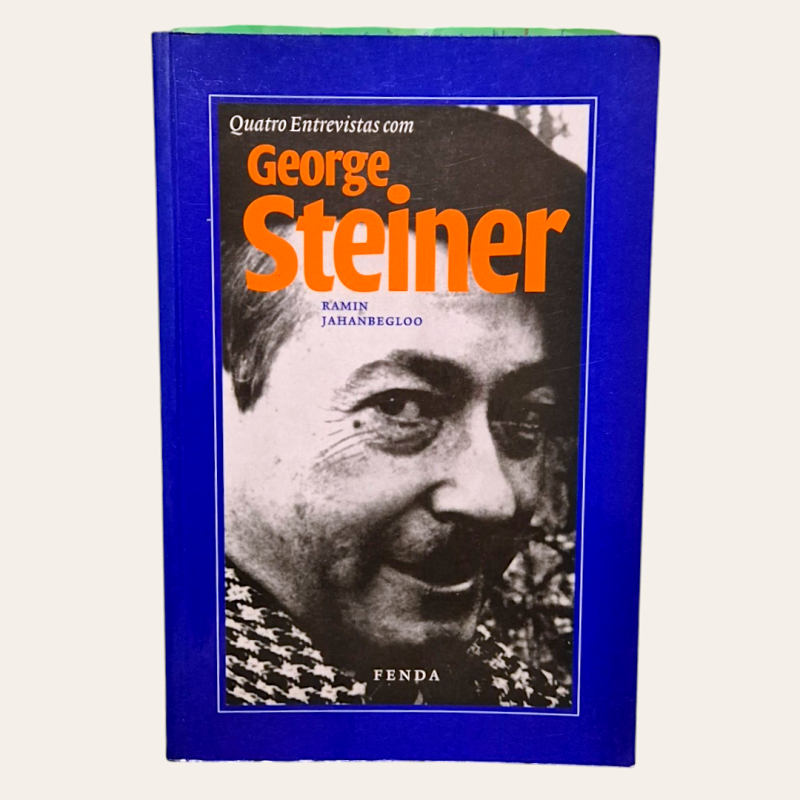 Quatro Entrevistas com George Steiner