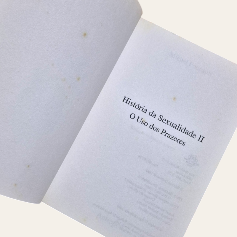 História da Sexualidade - II - O Uso dos Prazeres