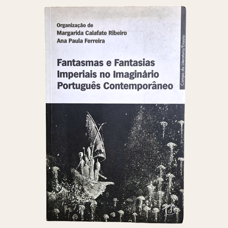 Fantasmas e Fantasias Imperiais no Imaginário Português Contemporâneo