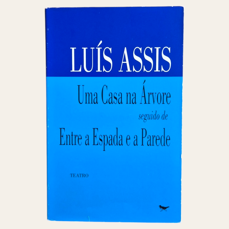 Uma Casa na Árvore seguido de Entre a Espada e a Parede