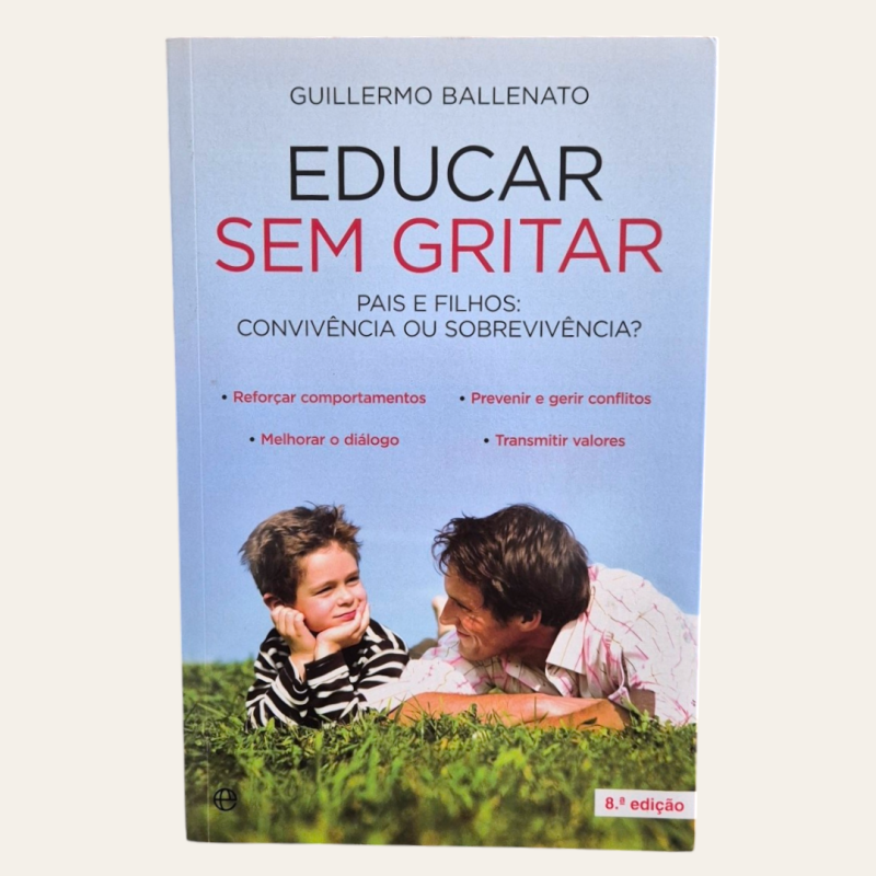 Educar Sem Gritar - Pais e filhos: convivência ou sobrevivência?