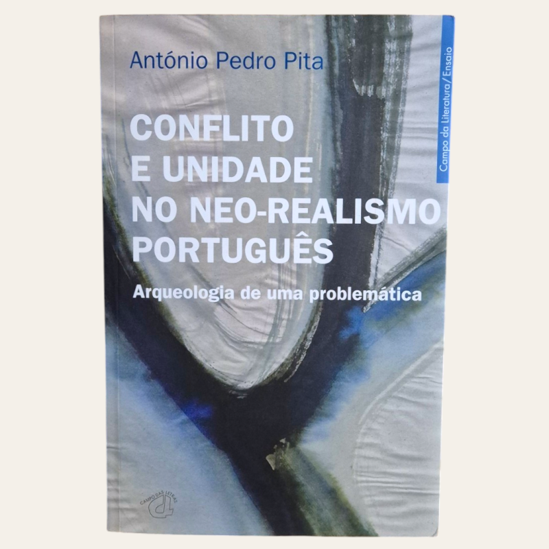 Conflito e Unidade no Neo-Realismo Português