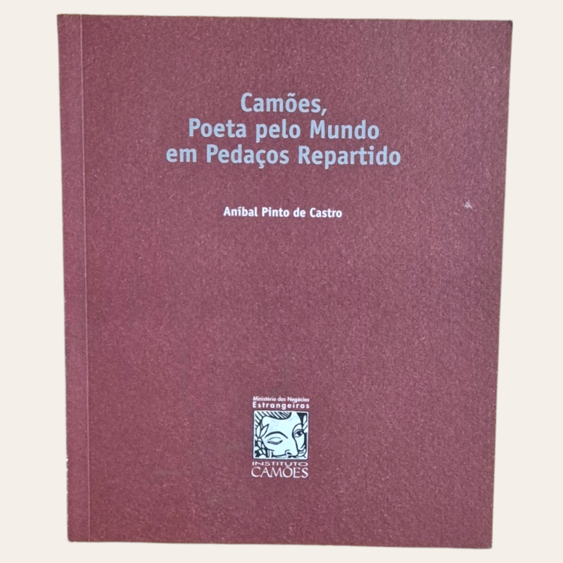 Camões, Poeta pelo Mundo em Pedaços Repartido
