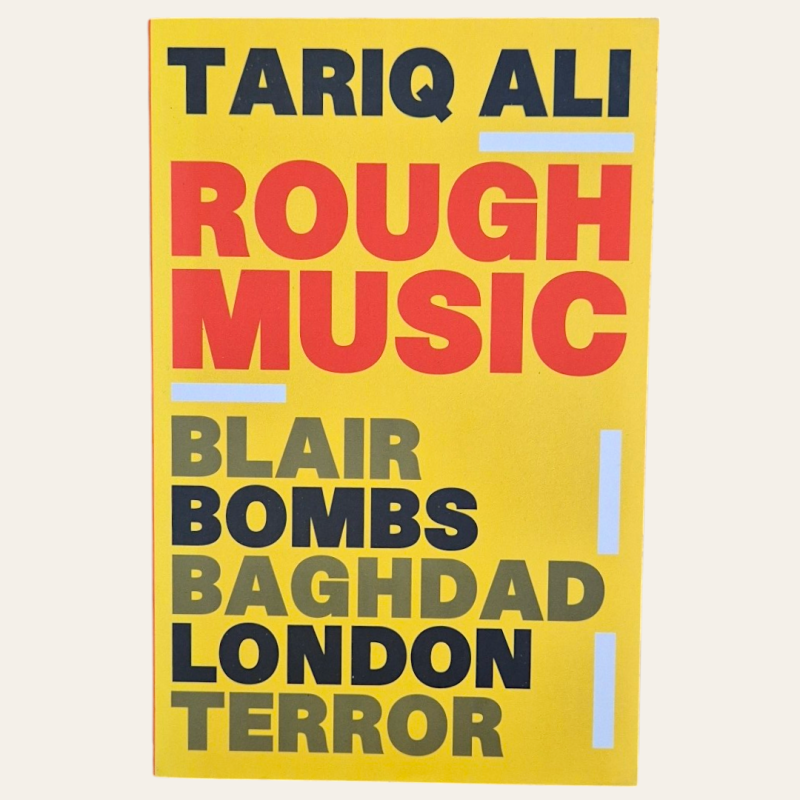 Rough Music: Blair, Bombs, Baghdad, London, Terror