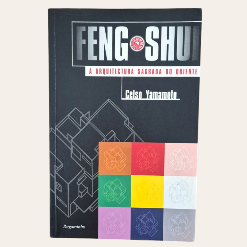 Feng Shui - A Arquitectura Sagrada do Oriente