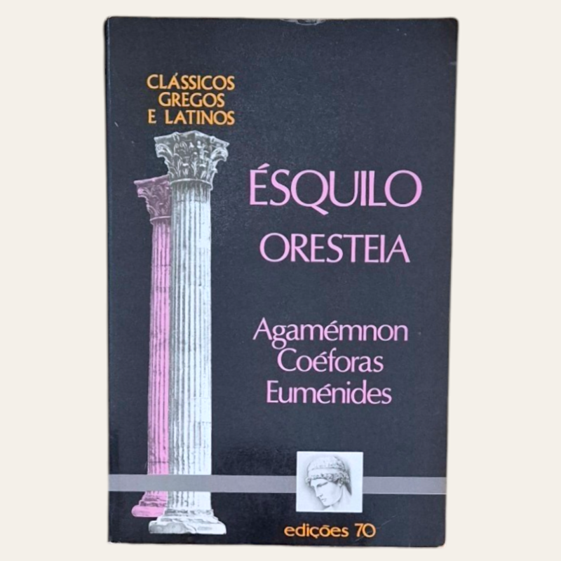 Oresteia - Agamémnon | Coéforas | Euménides