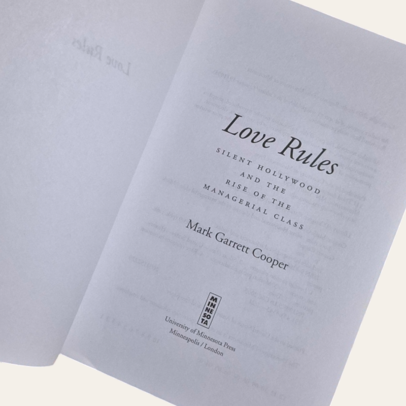 Love Rules: Silent Hollywood And The Rise Of The Managerial Class