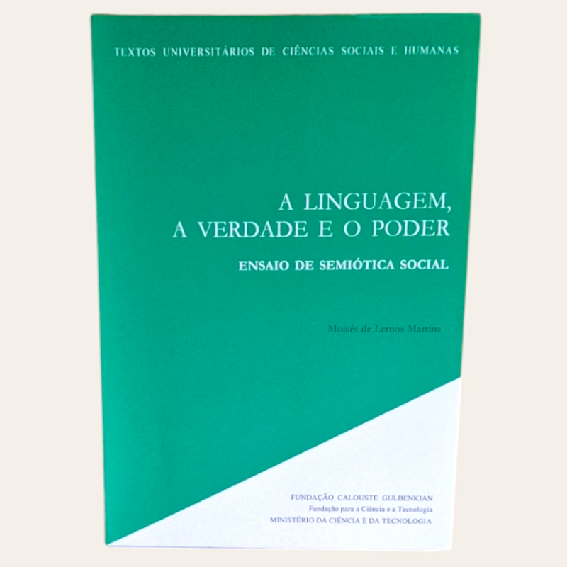 A Linguagem, a Verdade e o Poder - Ensaio de Semiótica Social
