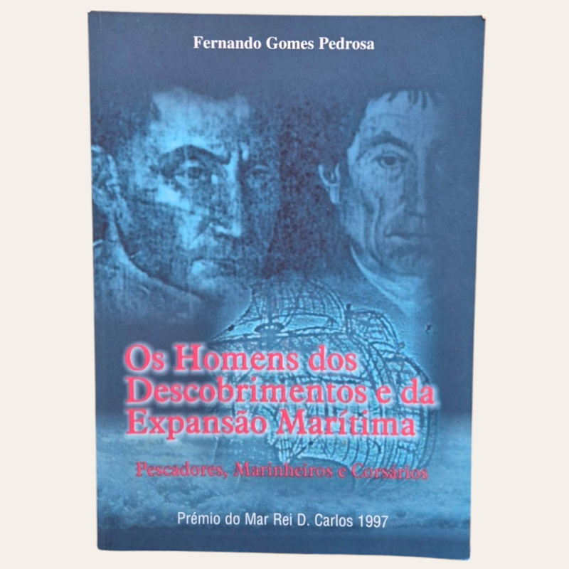 Os Homens dos Descobrimentos e da Expansão Marítima - Pescadores, Marinheiros e Corsários