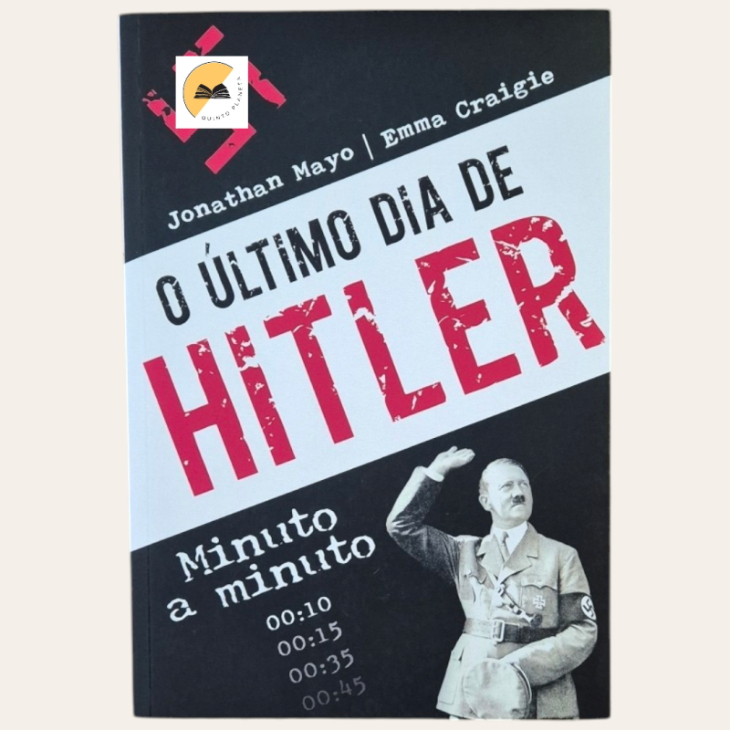 O Último dia de Hitler - Minuto a minuto