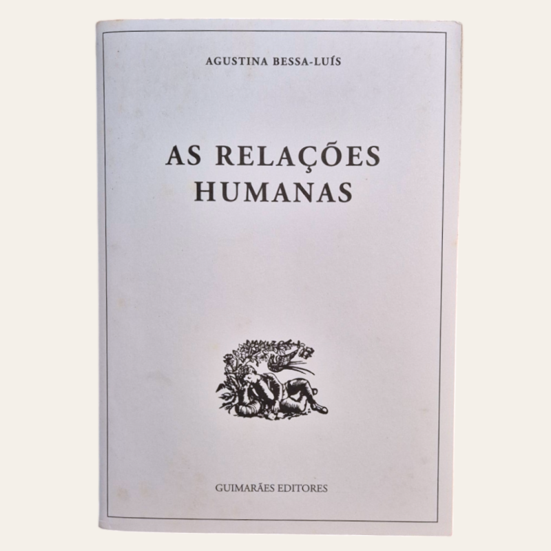 Agustina Bessa-Luís - As Relações Humanas - 1.ª edição.