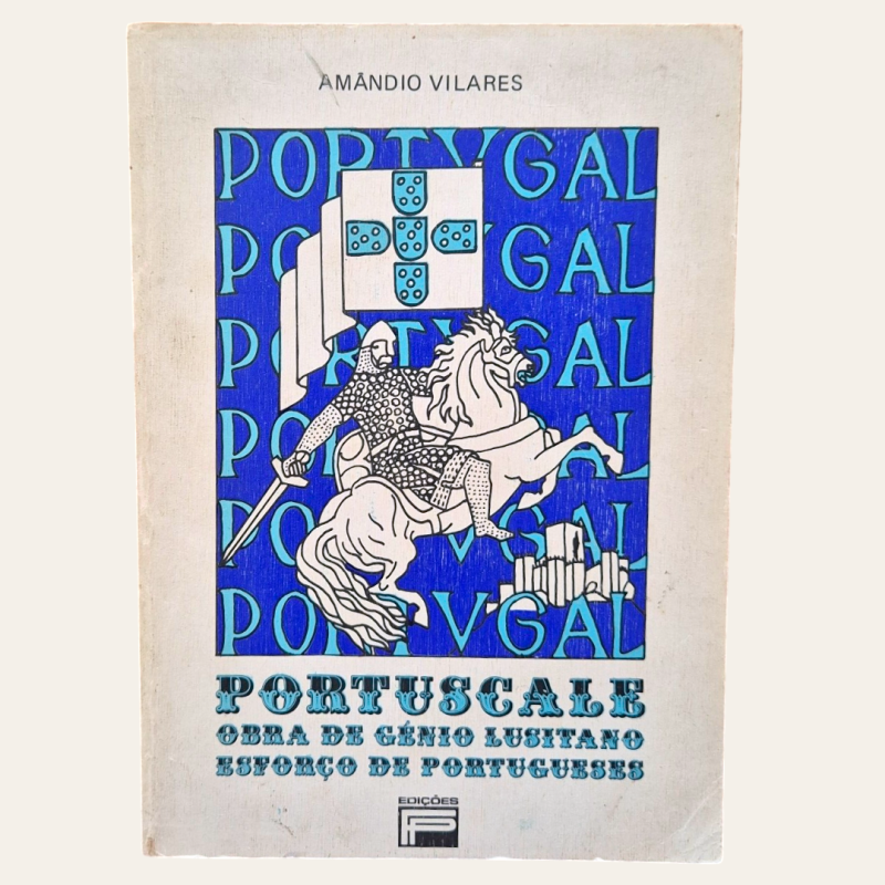 Portuscale - Obra do Génio Lusitano | Esforço de Portugueses - Amândio Vilares