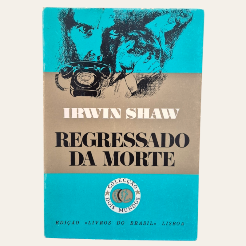 Regressado da Morte - Irwin Shaw