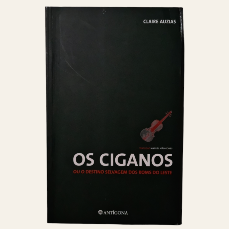 Os Ciganos ou o Destino Selvagem dos Roms do Leste