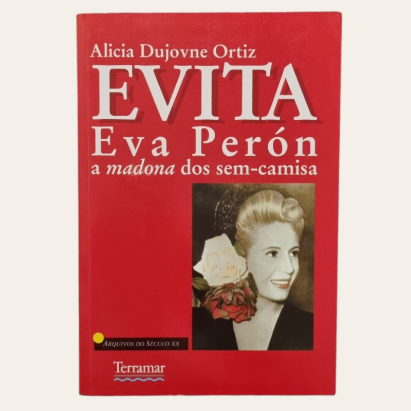 Evita - Eva Perón a madona dos sem-camis