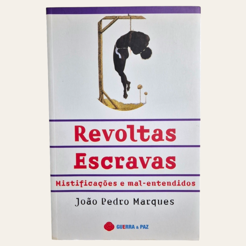 Revoltas Escravas - Mistificações e mal-entendidos